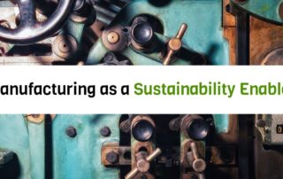 Manufacturing as a Sustainability Enabler, Feb 1st 2024