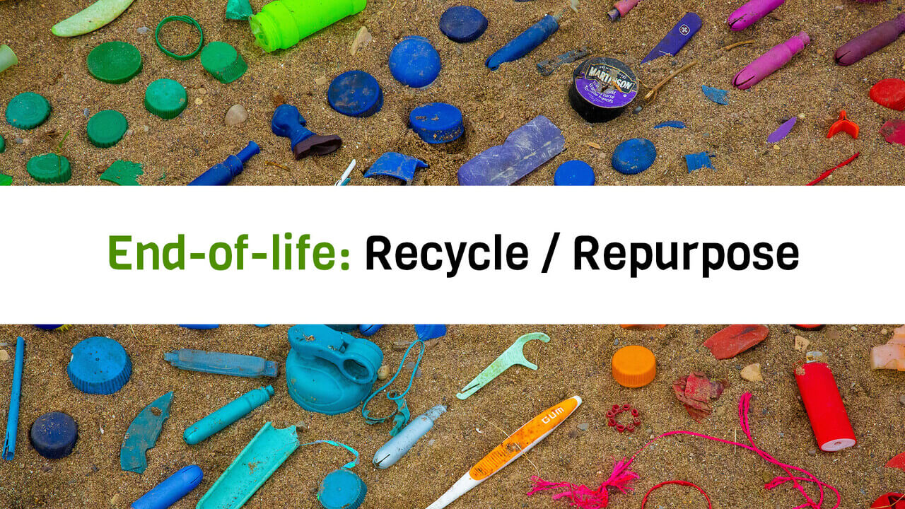 End-of-life: Recycle / Repurpose Apr 10th 2024